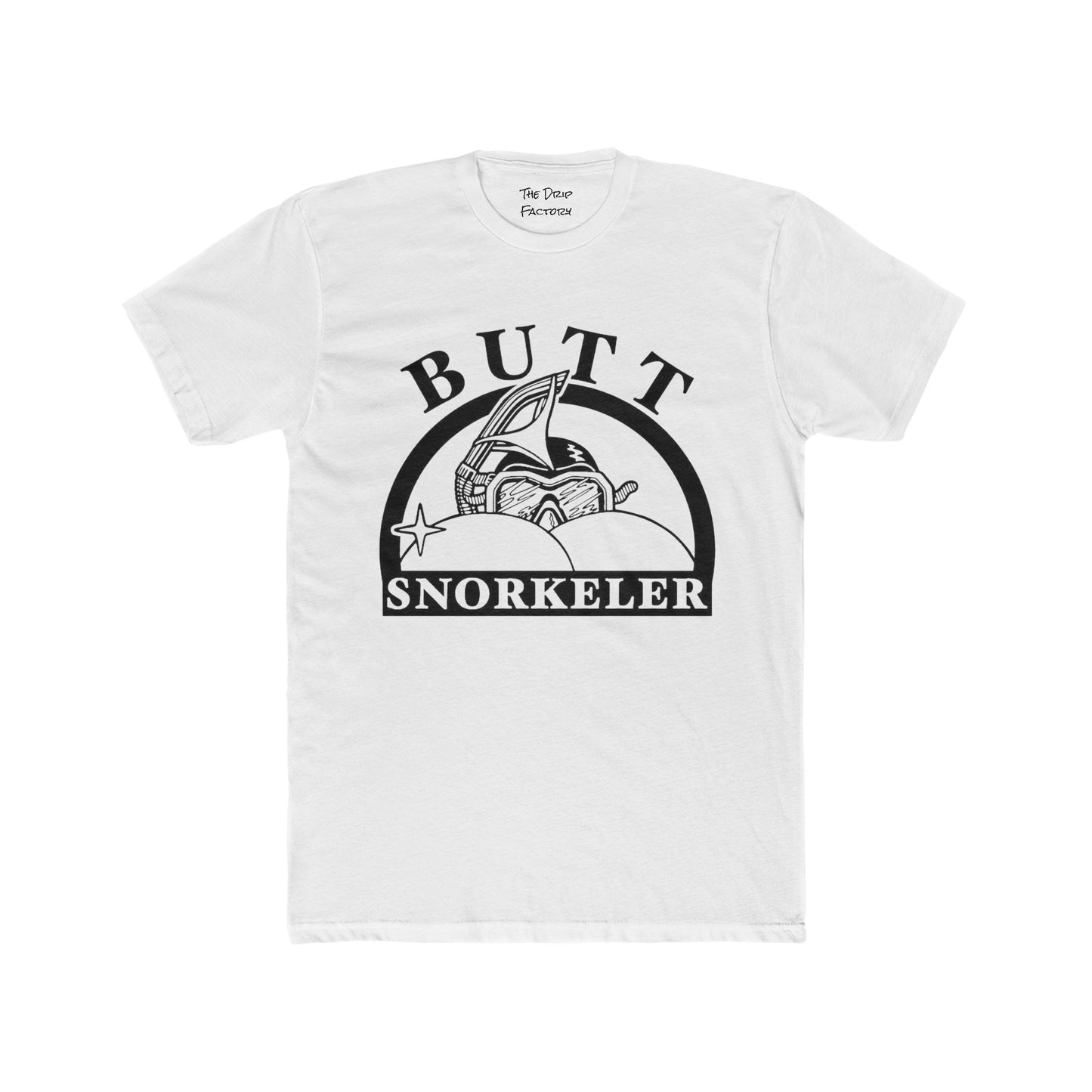 Butt Snorkeler - Funny Comedy T-Shirts For Men and Women Goofy Shirts